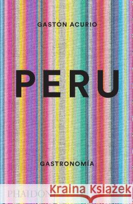 Peru. Gastronomia (Peru: The Cookbook) (Spanish Edition) Gaston Acurio 9780714870045 Phaidon Press