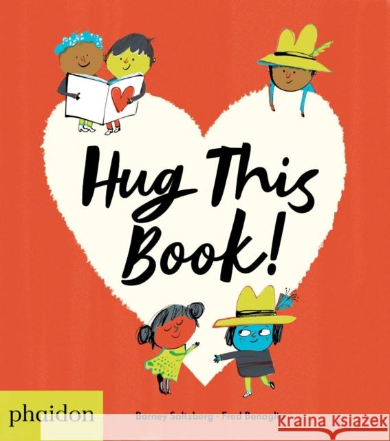 Hug This Book! Saltzberg, Barney 9780714877747 Phaidon Press Ltd