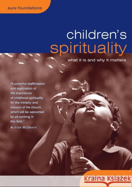 Children's Spirituality: What It Is and Why It Matters Nye, Rebecca 9780715140277