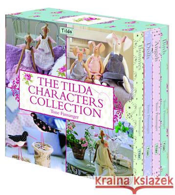 The Tilda Characters Collection: Birds, Bunnies, Angels and Dolls Tone Finnanger 9780715338155 David & Charles