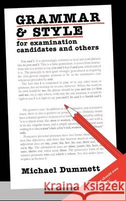 Grammar and Style: For Examination Candidates and Others Dummett, Michael 9780715624227 Duckworth Publishers