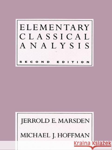 Elementary Classical Analysis Jerrold E. Marsden Michael J. Hoffman 9780716721055 Macmillan Learning