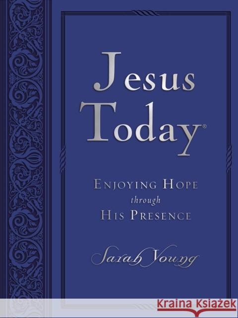 Jesus Today, Large Text Blue Leathersoft, with Full Scriptures: Experience Hope Through His Presence (a 150-Day Devotional) Young, Sarah 9780718034696 Thomas Nelson