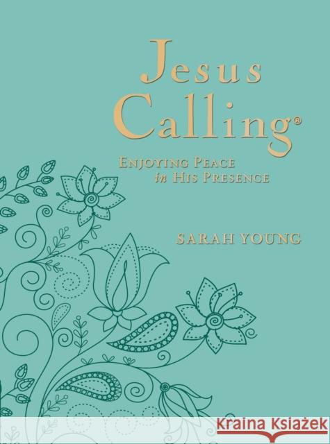 Jesus Calling, Large Text Teal Leathersoft, with Full Scriptures: Enjoying Peace in His Presence (a 365-Day Devotional) Young, Sarah 9780718085544 Thomas Nelson Publishers