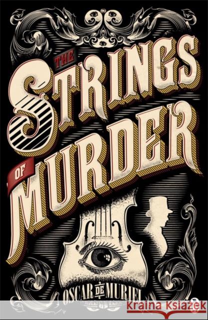 The Strings of Murder: Frey & McGray Book 1 Oscar de Muriel 9780718179823