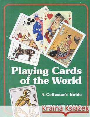 Playing Cards of the World: A Collector's Guide Wowk, Kathleen 9780718824082 Lutterworth Press