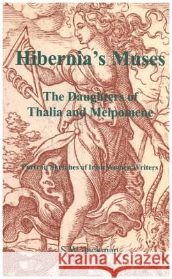 Hibernia's Muses: The Daughters of Thalia and Melpomene Jackman, S. W. 9780718830526 Lutterworth Press