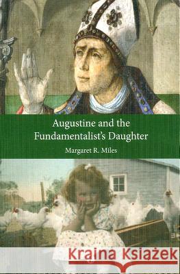 Augustine and the Fundamentalist's Daughter Margaret Miles 9780718892623