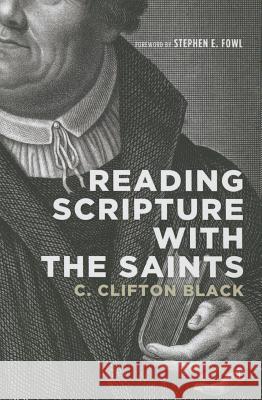 Reading Scripture with the Saints Clifton C. Black 9780718893804