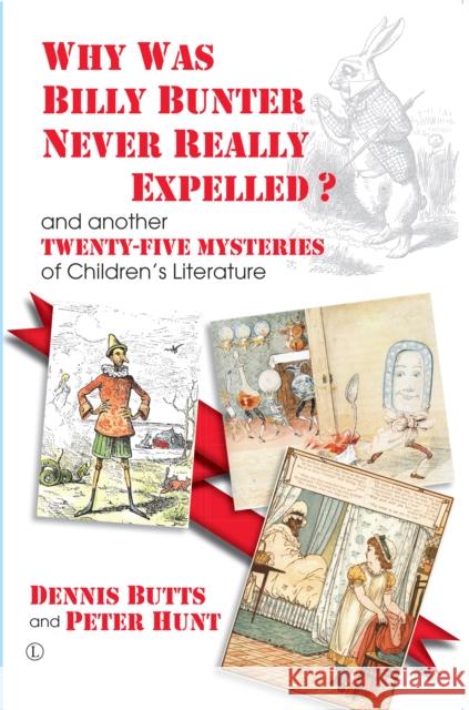 Why Was Billy Bunter Never Really Expelled?: And Another Twenty-Five Mysteries of Children's Literature Dennis Butts Peter Hunt 9780718895440