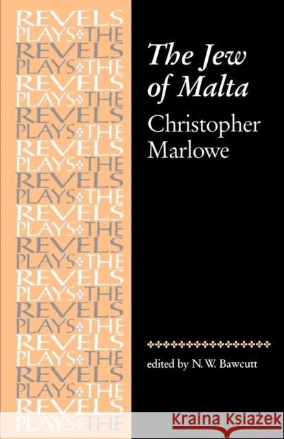 The Jew of Malta: Christopher Marlowe Bawcutt, N. 9780719016189