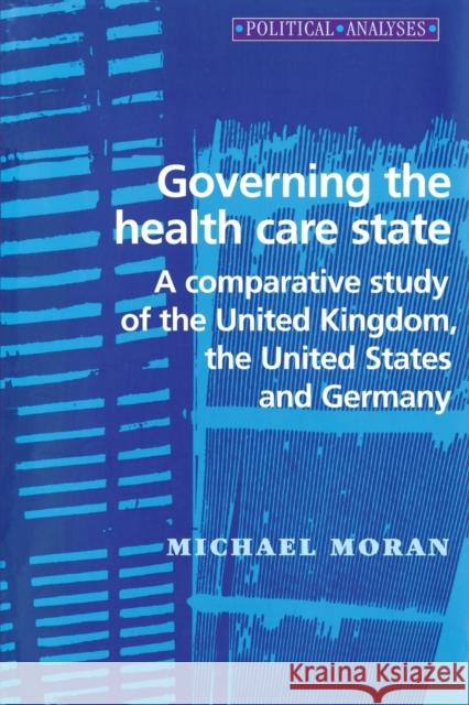 Governing the Health Care State Michael Moran 9780719042973