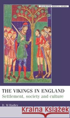 The Vikings in England: Settlement, Society and Culture Rigby, S. H. 9780719059827 0