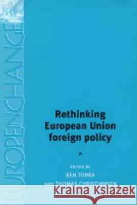Rethinking European Union Foreign Policy Ben Tonra Thomas Christiansen 9780719060021 Manchester University Press