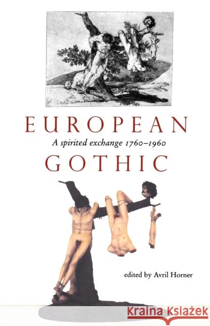 European Gothic: A Spirited Exchange Horner, Avril 9780719060649 Manchester University Press