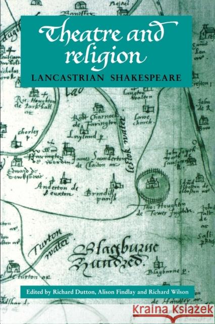 Theatre and Religion: Lancastrian Shakespeare Dutton, Richard 9780719063633 Manchester University Press