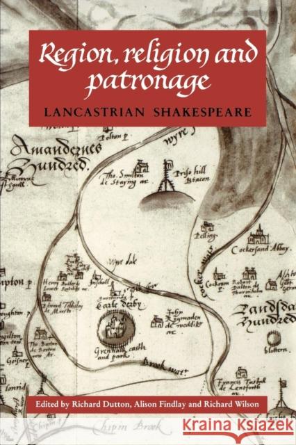 Region, Religion and Patronage: Lancastrian Shakespeare Wilson, Richard 9780719063695