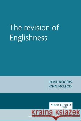 The Revision of Englishness David Rogers John McLeod 9780719069727 Manchester University Press