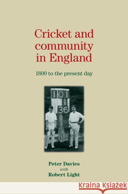 Cricket and Community in England: 1800 to the Present Day Davies, Peter 9780719082795