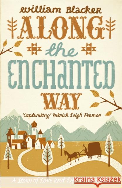 Along the Enchanted Way: A Story of Love and Life in Romania William Blacker 9780719598005