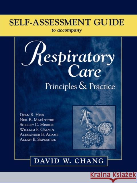 Self-Assessment Guide to Accompany Respiratory Care: Principles & Practice Hess, Dean 9780721696966 Saunders Book Company