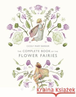 The Complete Book of the Flower Fairies Cicely Mary Barker 9780723248392 Frederick Warne and Company