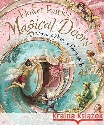 Flower Fairies Magical Doors: Discover the Doors to Fairyopolis Barker, Cicely Mary 9780723263517 Frederick Warne and Company