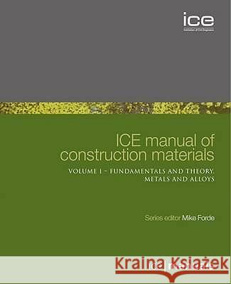 ICE Manual of Construction Materials M Forde 9780727735973 0