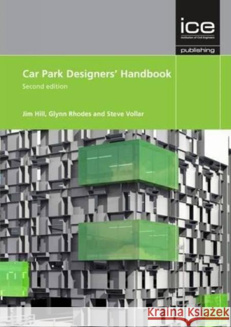 Car Park Designers' Handbook Second edition J D Hill 9780727758149 0