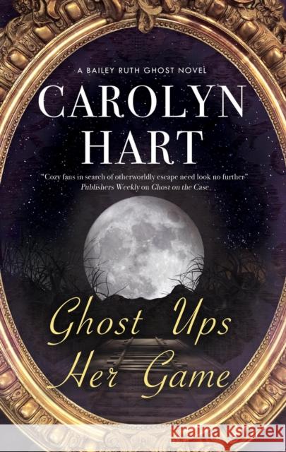 Ghost Ups Her Game Carolyn Hart 9780727890474