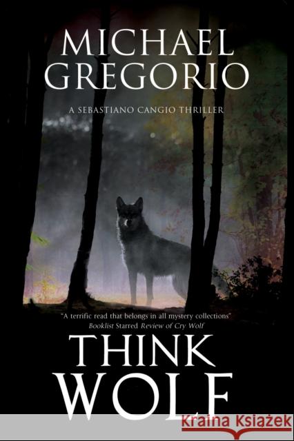 Think Wolf: A Mafia Thriller Set in Rural Italy Michael Gregorio 9780727895028