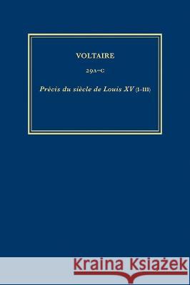 Oeuvres Complètes de Voltaire – Précis du siècle de Louis XV (3 vol) Janet Godden 9780729412285