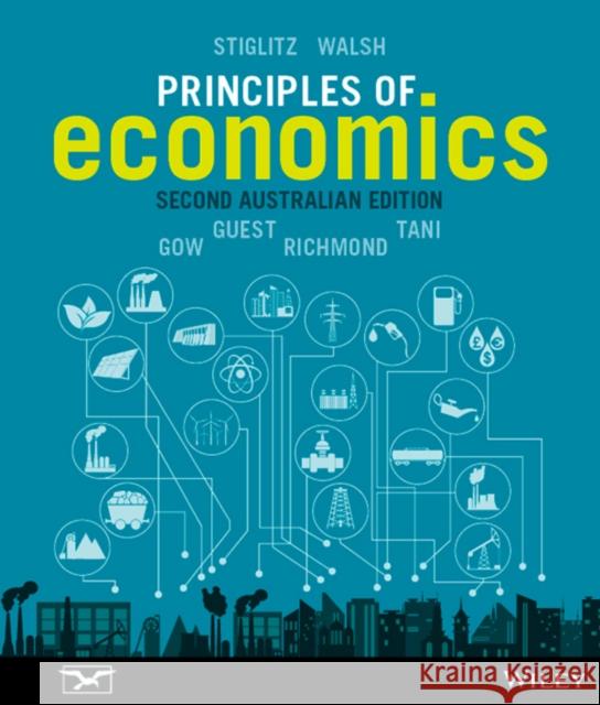 Principles of Economics Stiglitz, Joseph E.; Walsh, Carl E.; Gow, Jeffrey 9780730319856