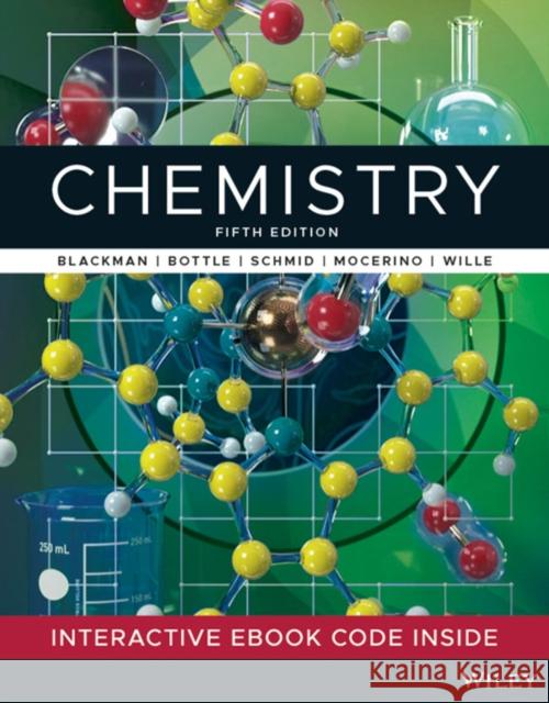 Chemistry, 5th Edition Print and Interactive E-Text A Blackman 9780730396673 John Wiley & Sons Australia Ltd