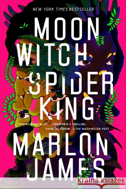 Moon Witch, Spider King Marlon James 9780735220218