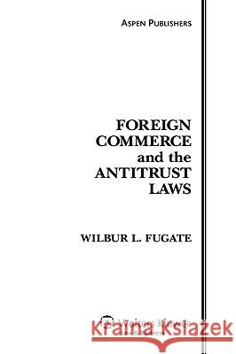 Foreign Commerce and the Antitrust Laws Aspen Publishers 9780735570733 Aspen Publishers