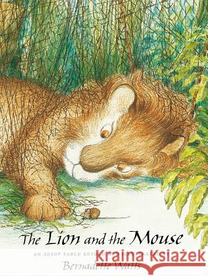 The Lion and the Mouse Aesop                                    Bernadette Watts Bernadette Watts 9780735821293 North-South Books