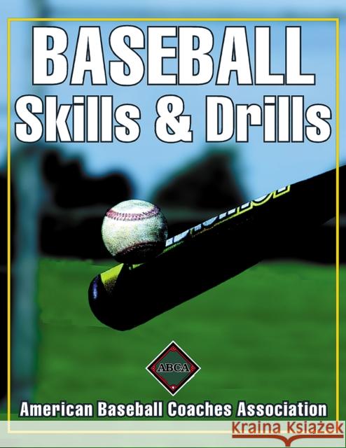 Baseball Skills & Drills American Baseball Coaches Association 9780736037389 Human Kinetics Publishers