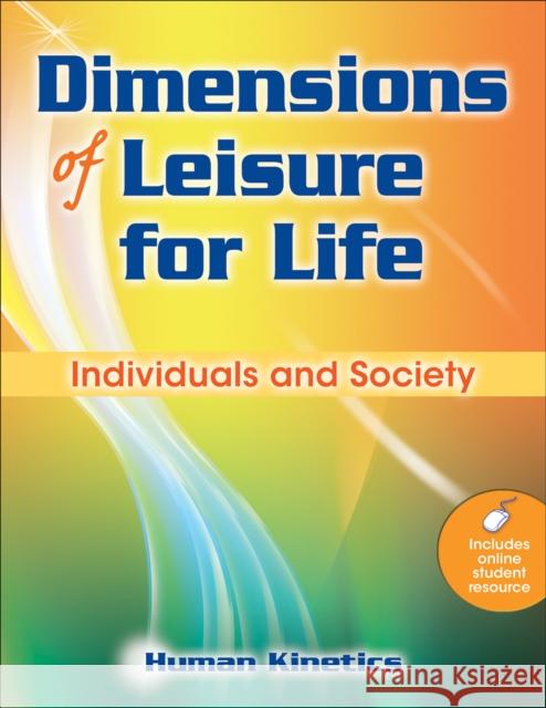 Dimensions of Leisure for Life: Individuals and Society [With Access Code] Human Kinetics 9780736082884 0