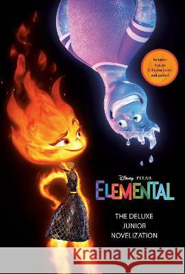 Disney/Pixar Elemental: The Deluxe Junior Novelization Erin Falligant 9780736443951 Random House Disney