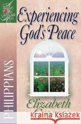 Experiencing God's Peace: Philippians Elizabeth George 9780736902892 Harvest House Publishers