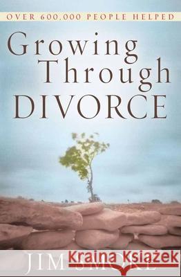 Growing Through Divorce Jim Smoke 9780736918152 Harvest House Publishers