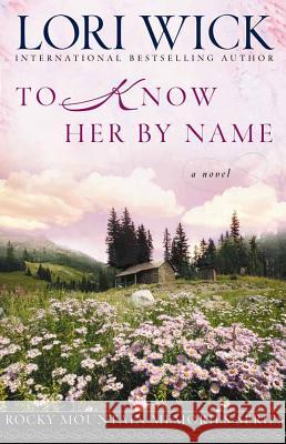To Know Her by Name Lori Wick 9780736918206 Harvest House Publishers