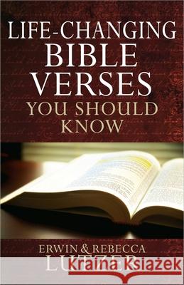 Life-Changing Bible Verses You Should Know Erwin W. Lutzer Rebecca Lutzer 9780736939522