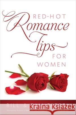 Red-Hot Romance Tips for Women Bill Farrel Pam Farrel 9780736951494 Harvest House Publishers