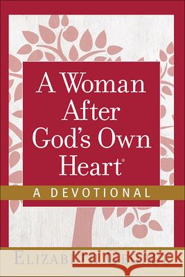 A Woman After God's Own Heart--A Devotional George, Elizabeth 9780736959667 Harvest House Publishers