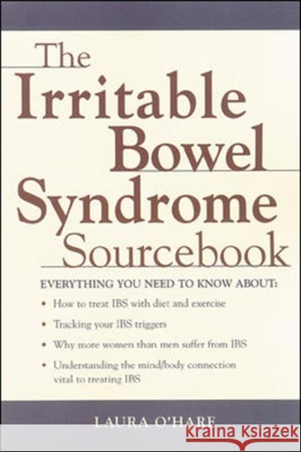 The Irritable Bowel Syndrome Sourcebook Laura O'Hare 9780737305531 McGraw-Hill Companies