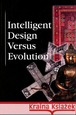 Intelligent Design Versus Evolution  9780737736809 Greenhaven Press