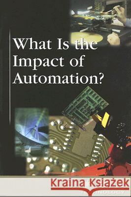 What Is the Impact of Automation? Roman Espejo 9780737739459 Greenhaven Press