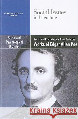 Social and Psychological Disorder in the Works of Edgar Allan Poe Claudia Johnson 9780737750171 Greenhaven Press
